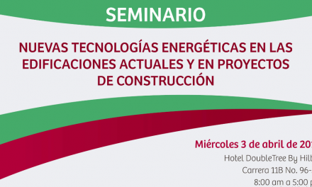 SEMINARIO NUEVAS TECNOLOGÍAS ENERGÉTICAS EN LAS EDIFICACIONES ACTUALES Y EN PROYECTOS DE CONSTRUCCIÓN