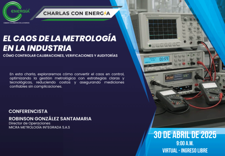 Charlas con Energía: El caos de la metrología en la industria: Cómo controlar calibraciones, verificaciones y auditorías
